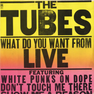 Lp - The Tubes - What Do You Want From Live