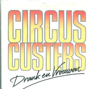 Single - Circus Custers - Drank En Vrouwen