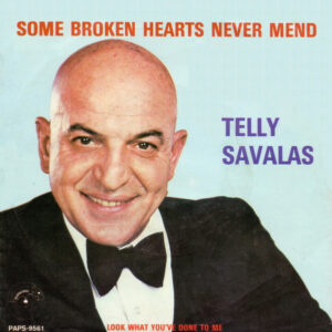 Single - Telly Savalas - Some Broken Hearts Never Mend