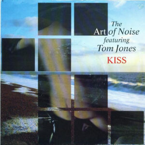 Single - The Art Of Noise Featuring Tom Jones - Kiss