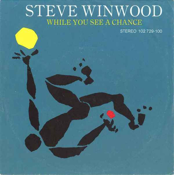 Single - Steve Winwood - While You See A Chance - Simply-Listening