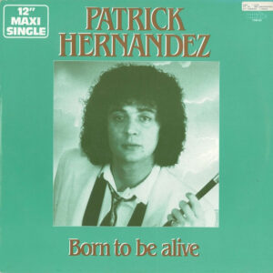Maxi - Patrick Hernandez - Born To Be Alive