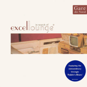 Cd - Gare Du Nord - In Search Of Excellounge