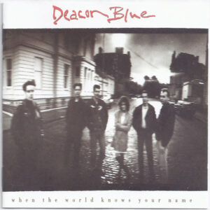 Cd - Deacon Blue - When The World Knows Your Name