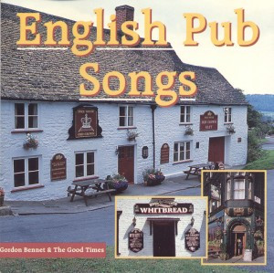 Cd - Gordon Bennet & The Good Times - English Pub Songs