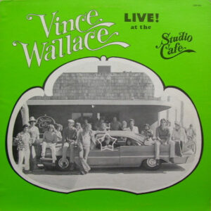 Lp - Vince Wallace - Live! At The Studio Cafe