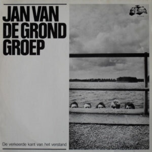 Lp - Jan Van De Grond Groep - De Verkeerde Kant Van Het Verstand