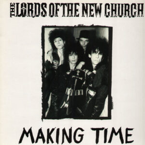 Maxi - The Lords Of The New Church - Making Time