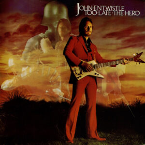 Lp - John Entwistle - Too Late The Hero