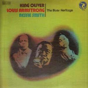 Lp - King Oliver / Louis Armstrong / Bessie Smith - The Blues Heritage