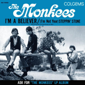 Single - The Monkees - I'm A Believer / (I'm Not Your) Stepping Stone