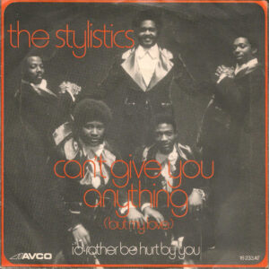 Single - The Stylistics - Can't Give You Anything (But My Love)