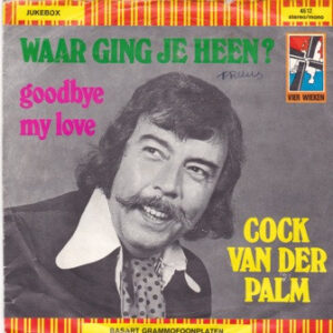 Single - Cock Van Der Palm - Waar Ging Jij Heen?