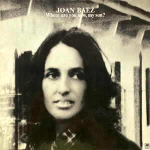 Lp - Joan Baez - Where Are You Now, My Son?