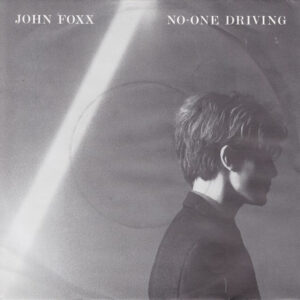 Single - John Foxx - No-One Driving