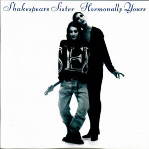 Cd - Shakespears Sister - Hormonally Yours