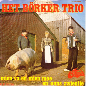 Single - Het Borker Trio - Mien Va En Mien Moe En Oons Zwientie