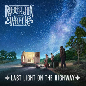 Cd - Robert Jon & The Wreck - Last Light On The Highway