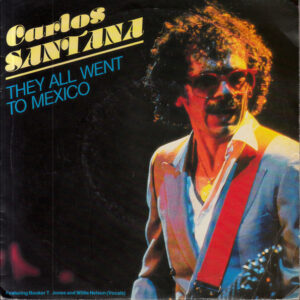 Single - Carlos Santana - They All Went To Mexico