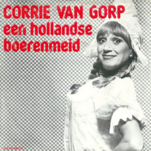 Single - Corrie van Gorp - Een Hollandse Boerenmeid
