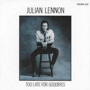 Single - Julian Lennon - Too Late For Goodbyes