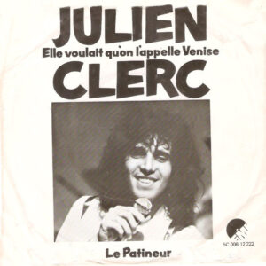 Single - Julien Clerc - Elle Voulait Qu'on L'Appelle Venise