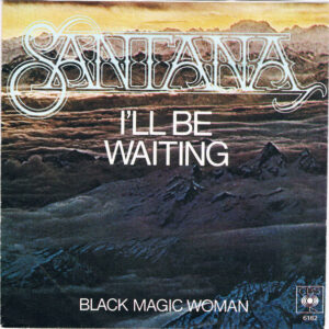 Single - Santana - I'll Be Waiting