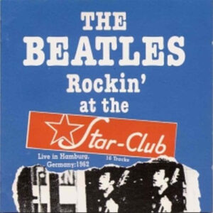 Cd - The Beatles - Rockin' At The Star-Club, 1962