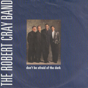 Single - The Robert Cray Band - Don't Be Afraid Of The Dark