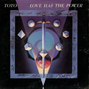 Single - Toto - Love Has The Power (hoesje beschreven)