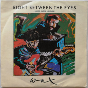 Single - Wax - Right Between The Eyes = Justo Entre Los Ojos