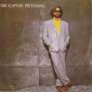 Single - Eric Clapton - Pretending  (hoedsje beschreven)