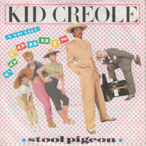 Single - Kid Creole And The Coconuts - Stool Pigeon