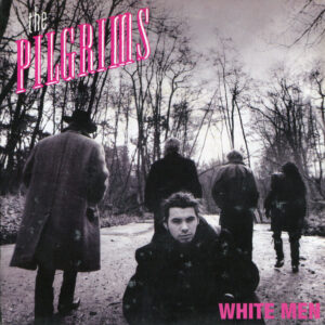 Single - The Pilgrims - White Men (hoesje beschreven)