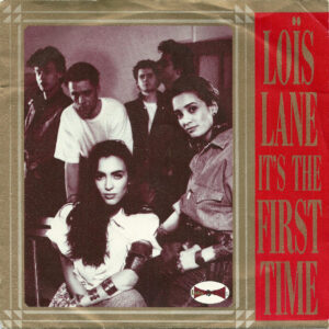 Single - Lois Lane - It's The First Time (hoesje beschreven)