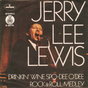 Single - Jerry Lee Lewis - Drinking Wine Spo-Dee O'Dee / Rock & Roll M