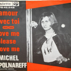 Single - Michel Polnareff - L'amour Avec Toi / Love Me, Please Love Me
