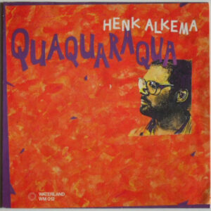 Lp - Henk Alkema - Quaquaraqua
