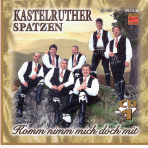 Cd - Kastelruther Spatzen - Komm Nimm Mich Doch Mit