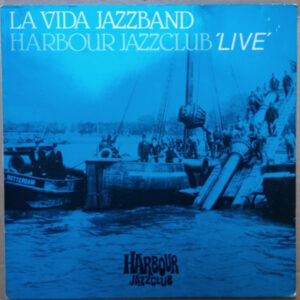 Lp - La Vida Jazzband - Harbour Jazzclub 'Live'