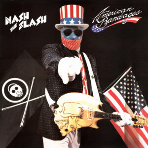 Lp - Nash The Slash - American Band-ages