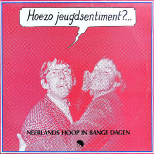 Lp - Neerlands Hoop In Bange Dagen - Hoezo Jeugdsentiment?...