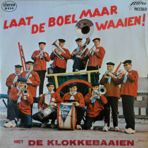 Lp - De Klokkebaaien - Laat De Boel Maar Waaien!