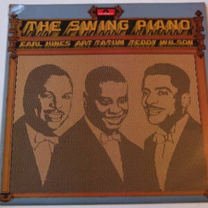 Lp - Earl Hines And Art Tatum And Teddy Wilson - The Swing Piano