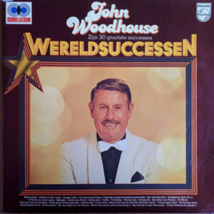Lp - John Woodhouse Wereldsuccessen - Zijn 30 Grootste Successen