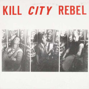 Lp - Kill City Rebel - Kill City Rebel