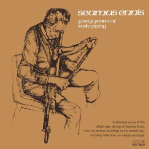 Lp - Seamus Ennis - Forty Years Of Irish Piping