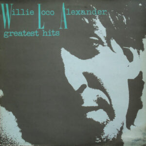 Lp - Willie Loco Alexander - Greatest Hits