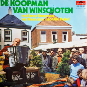 Lp - De Koopman Van Winschoten Met Joop Koopman - Van Veendam Noa