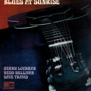 Lp - Gerry Lockran, Redd Sullivan, Dave Travis - Blues At Sunrise